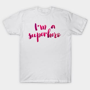 I'm a superhero T-Shirt